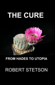 Title: The Cure, Author: Robert Stetson