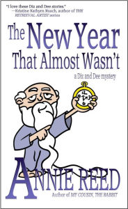 Title: The New Year that Almost Wasn't (Diz & Dee Mystery), Author: Annie Reed