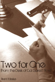 Title: Two For One (From the Desk of Col. Garrett Ross), Author: Brent Meske