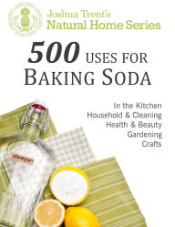 Title: 500 Uses for Baking Soda, Author: Joshua Trent