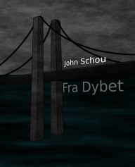 Title: Fra Dybet, Author: John Schou