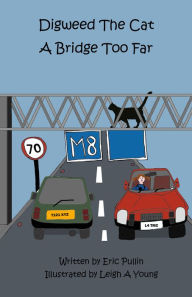 Title: Digweed, the Cat A Bridge Too Far, Author: Eric Pullin