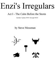 Title: Enzi's Irregulars Act I: The Calm Before the Storm, Author: Steve Mossman