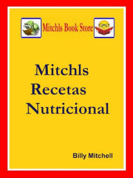 Title: Mitchls Recetas Nutricional, Author: Billy Mitchell