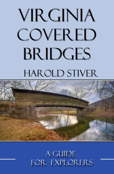 Virginia Covered Bridges (Covered Bridges of North America, #15)