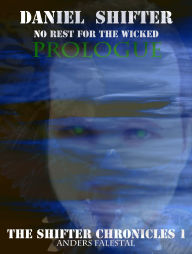 Title: No Rest For The Wicked (The Shifter Chronicles, #1), Author: Anders Falestal