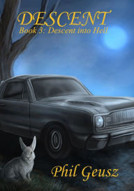 Title: Descent Book 3: Descent Into Hell, Author: Phil Geusz