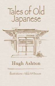 Title: Tales Of Old Japanese, Author: Hugh Ashton