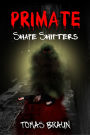 PRIMATE Shape Shifters