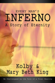 Title: Every Man's Inferno, Author: Kolby & Mary Beth King