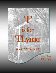 Title: T is for Thyme, Author: John Chase