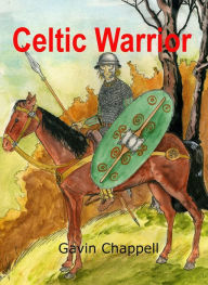 Title: Celtic Warrior, Author: Gavin Chappell