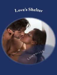 Title: Love's Shelter, Author: Archie the Flux Capacitor