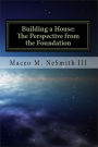Building a House: The Perspective from the Foundation