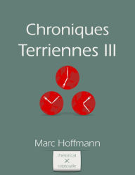 Title: Chroniques Terriennes (Volume III), Author: Marc Hoffmann