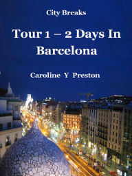 Title: City Breaks: Tour 1 -2 Days In Barcelona, Author: Caroline  Y Preston