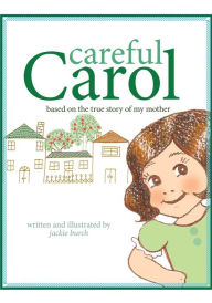 Title: Careful Carol, Author: Jackie Burch