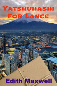 Title: Yatsuhashi for Lance, Author: Edith Maxwell