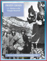 Title: Marines in the Korean War Commemorative Series: Frozen Chosin - U.S. Marines at the Changjin Reservoir, Author: Progressive Management