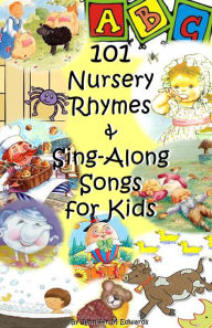 Title: 101 Nursery Rhymes & Sing-Along Songs for Kids, Author: Jennifer M Edwards