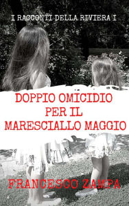 Title: Doppio Omicidio per il Maresciallo Maggio, Author: Francesco Zampa