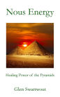 Nous Energy: Healing Power of the Pyramids