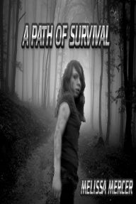 Title: A Path Of Survival, Author: Melissa Mercer