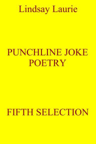 Title: Punchline Joke Poetry Fifth Selection, Author: Lindsay Laurie