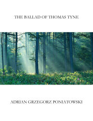 Title: The Ballad of Thomas Tyne, Author: Adrian Poniatowski