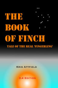 Title: The Book of Finch: Tale of the Real 'Fingerling', Author: Kris Attfield