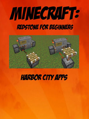 Minecraft Redstone For Beginners By Harbor City Apps Nook Book Ebook Barnes Noble