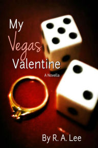 Title: My Vegas Valentine, Author: R.A. Lee