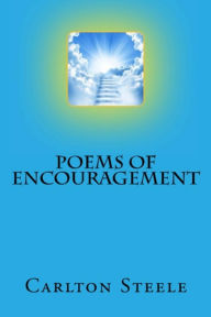 Title: Poems Of Encouragement, Author: Carlton Steele