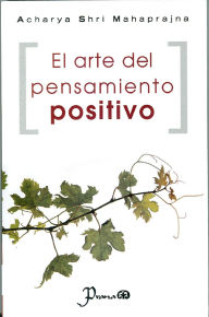 Title: El arte del pensamiento positivo, Author: Acharya Shri Mahaprajna