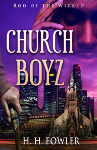 Title: Church Boyz 1 (Rod of the Wicked), Author: H.H. Fowler