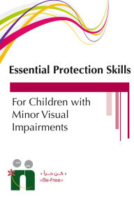 Title: A Guide to a Specialized Training Program On Essential Protection Skills for Children with Visual Impairment, Author: Befree Program