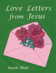 Title: Love Letters from Jesus, Author: Susan Muir