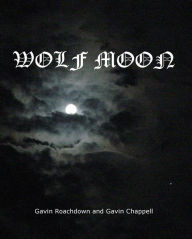 Title: Wolf Moon, Author: Gavin Chappell