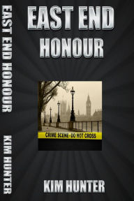 Title: East End Honour, Author: Kim Hunter