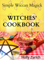 Simple Wiccan Magick Witches' Cookbook