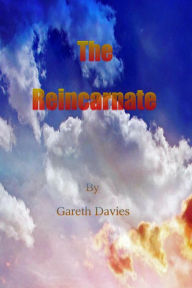 Title: The Reincarnate, Author: Gareth Davies
