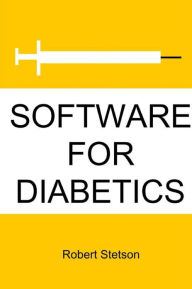 Title: Software For Diabetics, Author: Robert Stetson