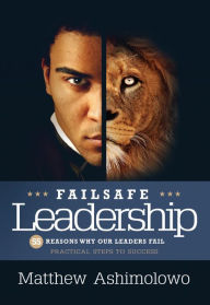 Title: Failsafe Leadership, Author: Matthew Ashimolowo