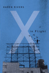 Title: X in Flight, Author: Karen Rivers