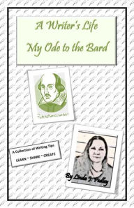 Title: A Writer's Life: My Ode to the Bard, Author: Linda J Pedley