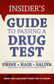 Title: Insider's Guide to Passing a Drug Test, Author: Insider