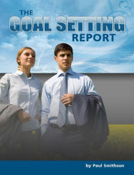 Title: The Goal Setting Report, Author: Paul Smithson