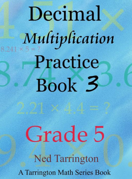 Decimal Multiplication Practice Book 3, Grade 5