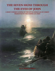 Title: The Seven Signs Through the Eyes of John, Author: D. Matthew Wilcox