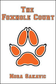 Title: The Foxhole Court, Author: Nora Sakavic